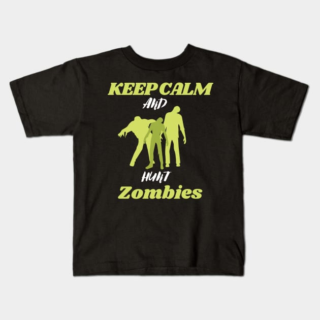 Keep calm and hunt zombies Kids T-Shirt by Thepurplepig